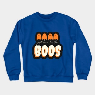 Just here for the Boos - Funny Halloween 2020 Crewneck Sweatshirt